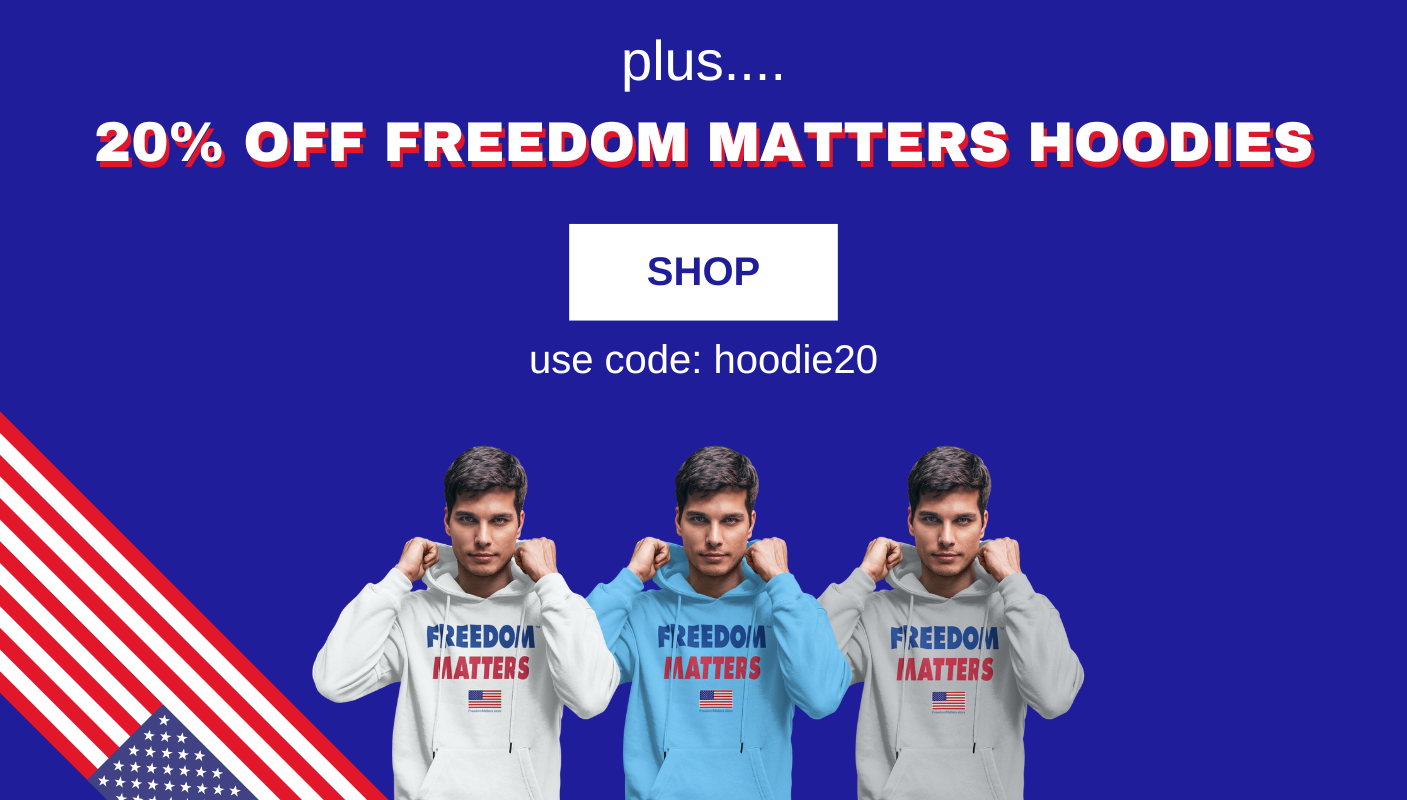 20% off Freedom Matters Hoodies