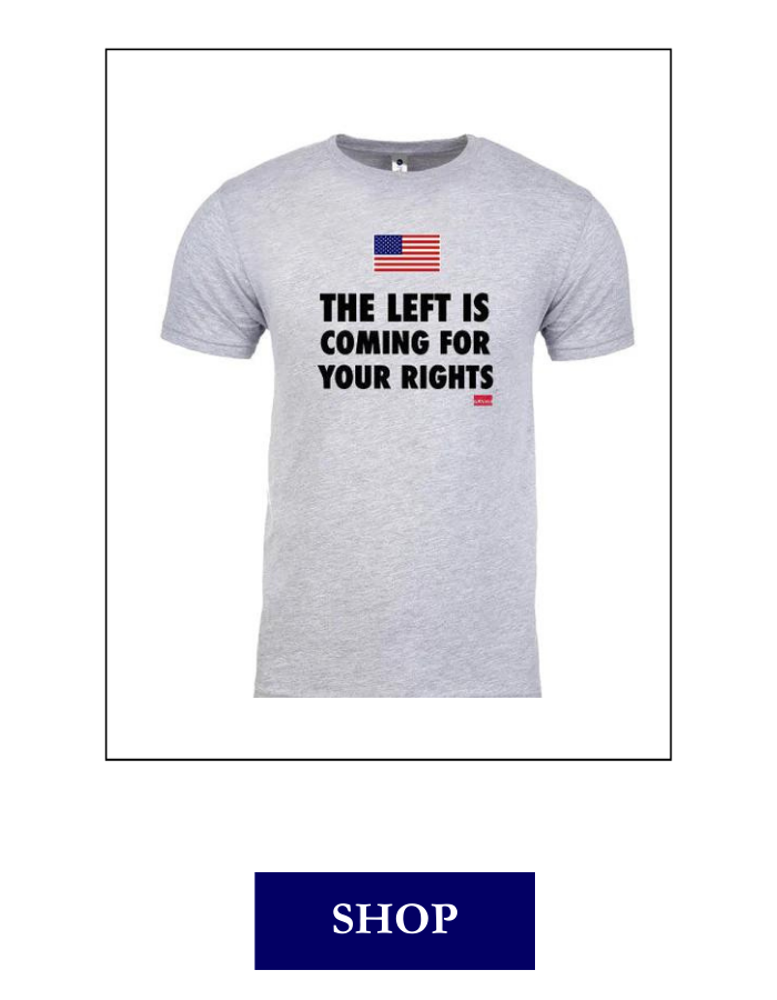 The Left is Coming For Your Rights