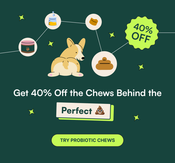 40% off the chews behind the perfect poop