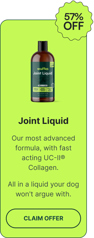 Joint Liquid | Our most advanced formula, with fast acting UC-II® Collagen. All in a liquid your dog won't argue with. 
