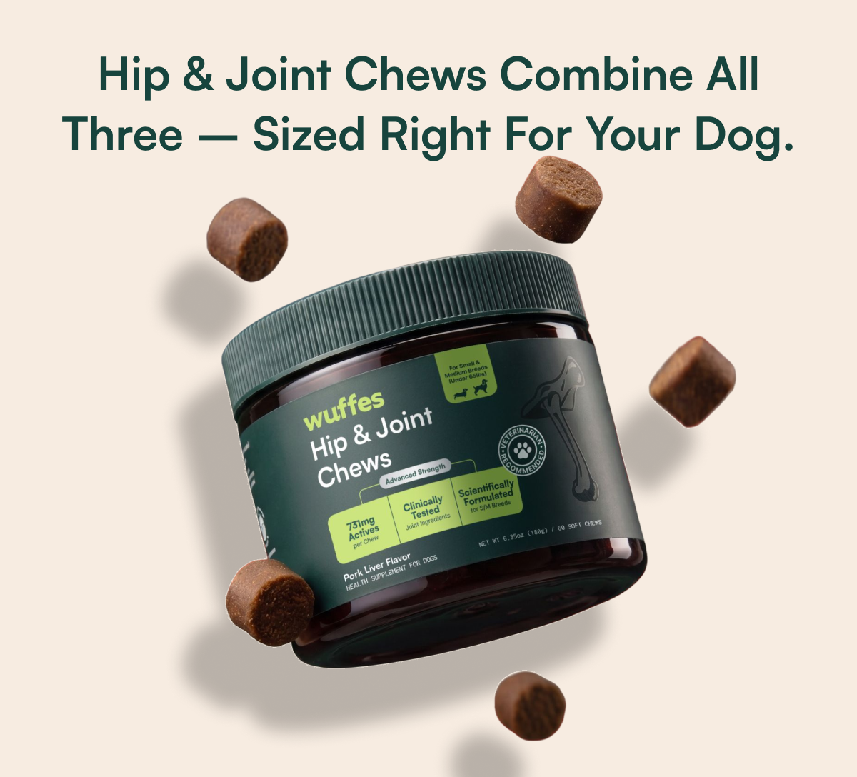 Hip & Joint Chews combine all three – sized right for your dog.