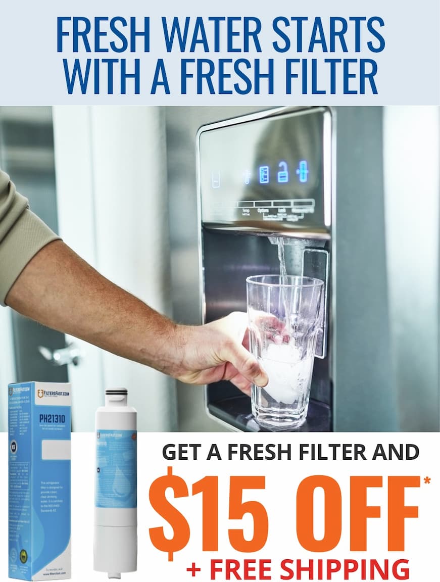 Fresh water starts with a fresh filter - get $15 off* plus free shipping