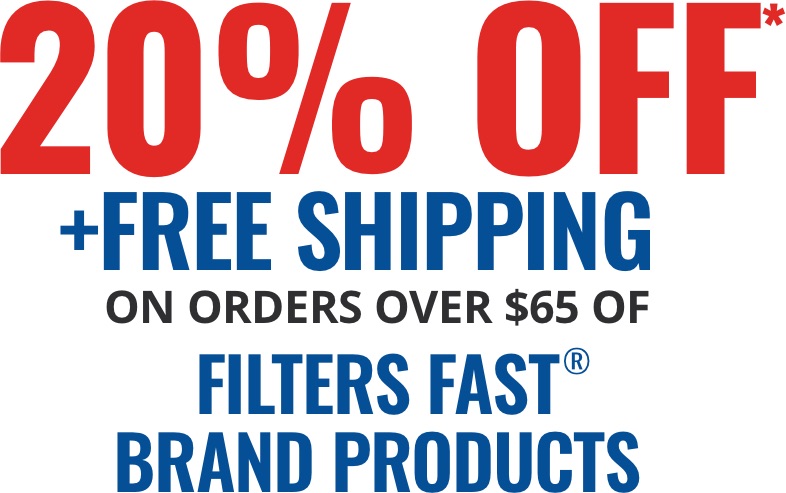 20% off* plus free shipping on orders over $65 of Filters Fast brand products