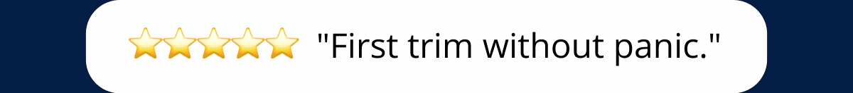 "First trim without panic."