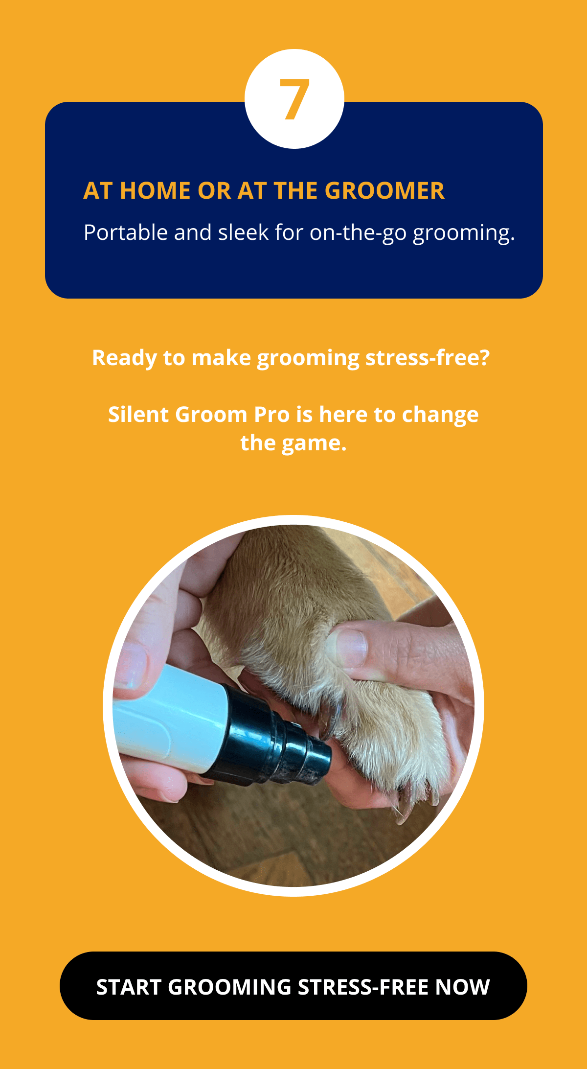 At Home or at the Groomer Portable and sleek for on-the-go grooming. Ready to make grooming stress-free?   Silent Groom Pro is here to change the game.