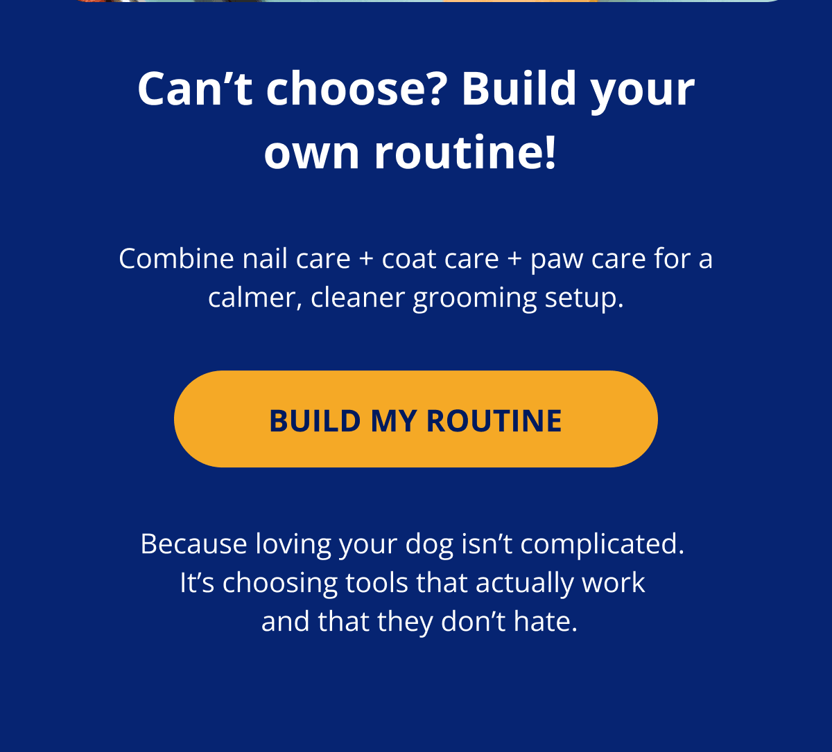 Can't choose? Build your own routine! Combine nail care + coat care + paw care for a calmer, cleaner grooming setup.