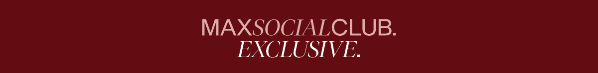 MAXSOCIALCLUB Exclusive