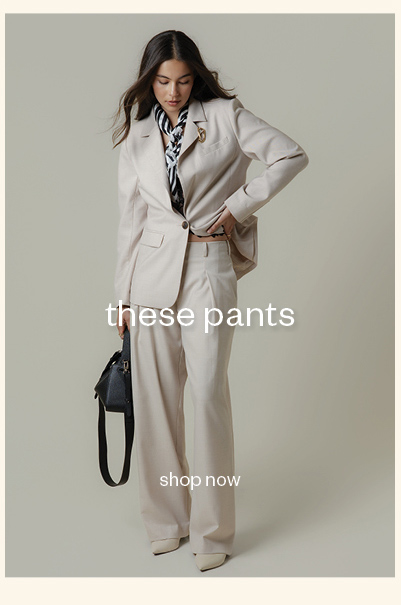 these pants
