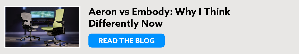 Aeron vs Embody: Why I think Differently Now