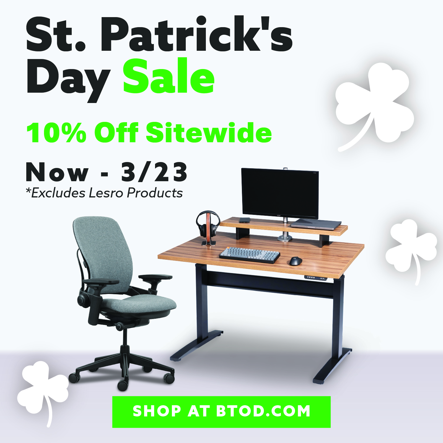St. Patricks Day Sale 10% off Sitewide until 3/23. Excludes Lesro Products