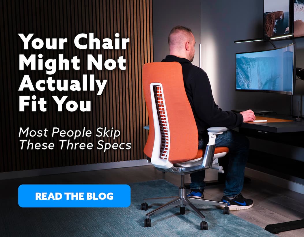 Your Chair Might Not Actually Fit You. Most People Skip These Three Specs. READ THE BLOG