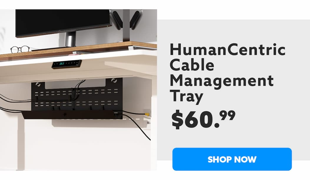 HumanCentric Cable Management Tray, Shop Now