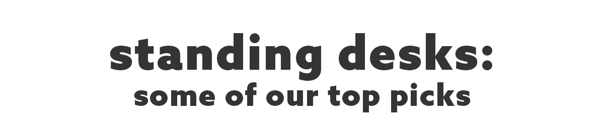 standing desks, Some of our top picks