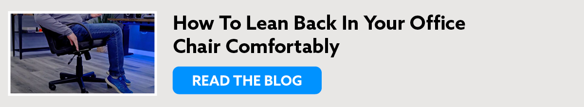 How To Lean Back In Your Office Chair Comfortably