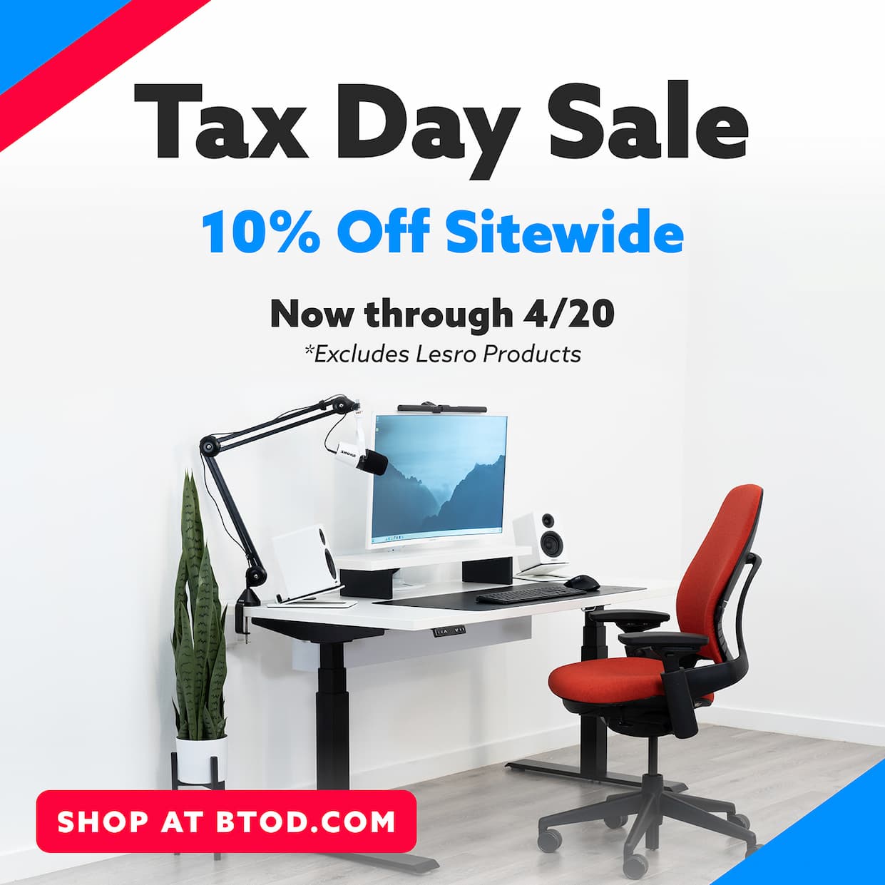 Tax Day Sale 10% off Sitewide. Now until 4/20. Excludes Lesro Products.