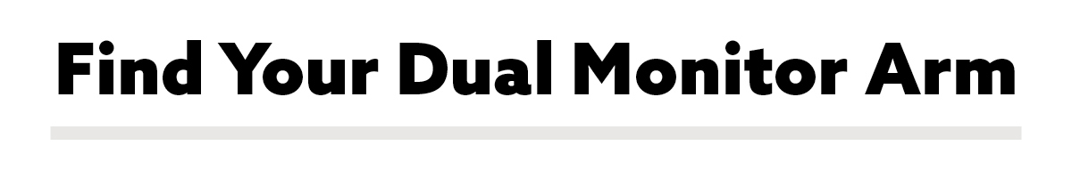 Find Your Dual Monitor Arm