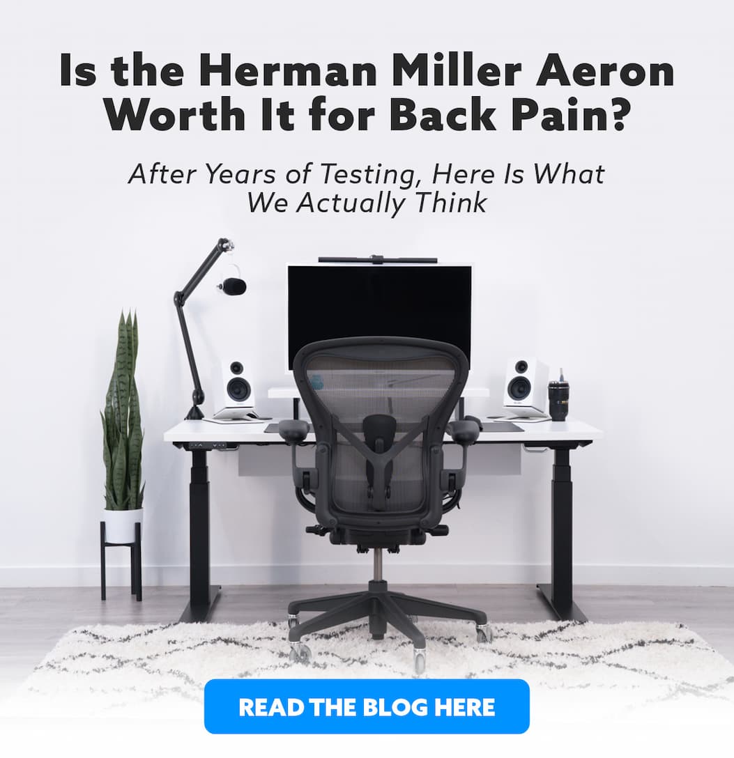 Is the Herman Miller Aeron Worth It For Back Pain? After years of testing, here is what we actually think. Read the Blog Here
