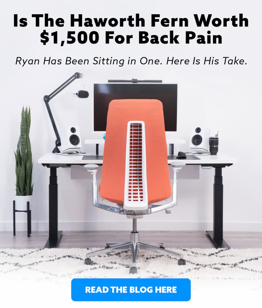 Is the Haworth Fern Worth $1,500? Ryan Has Been Sitting in One. Here Is His Take. Read the blog here