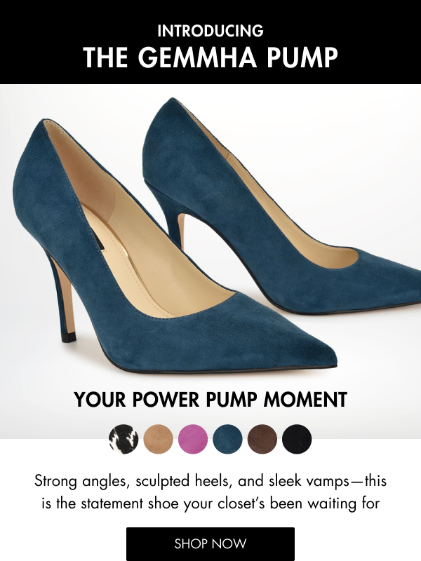 INTRODUCING THE GEMMHA PUMP Strong angles, sculpted heels, and sleek vamps—this is the statement shoe your closet's been waiting for SHOP NOW