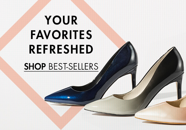 YOUR FAVORITES REFRESHED SHOP BEST-SELLERS 