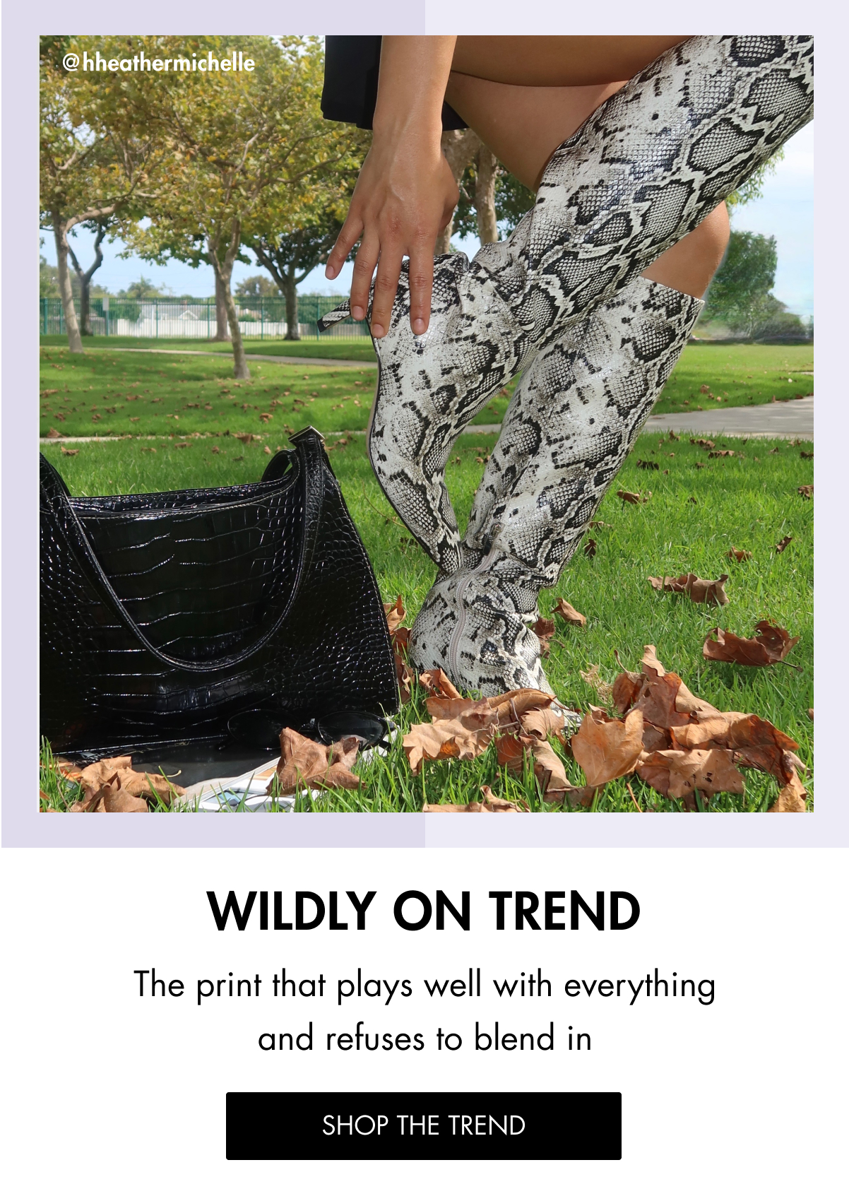 @hheathermichelle WILDLY ON TREND The print that plays well with everything and refuses to blend in SHOP THE TREND