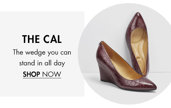 THE CAL The wedge you can stand in all day SHOP NOW