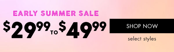 $29.99-$49.99 Select Styles