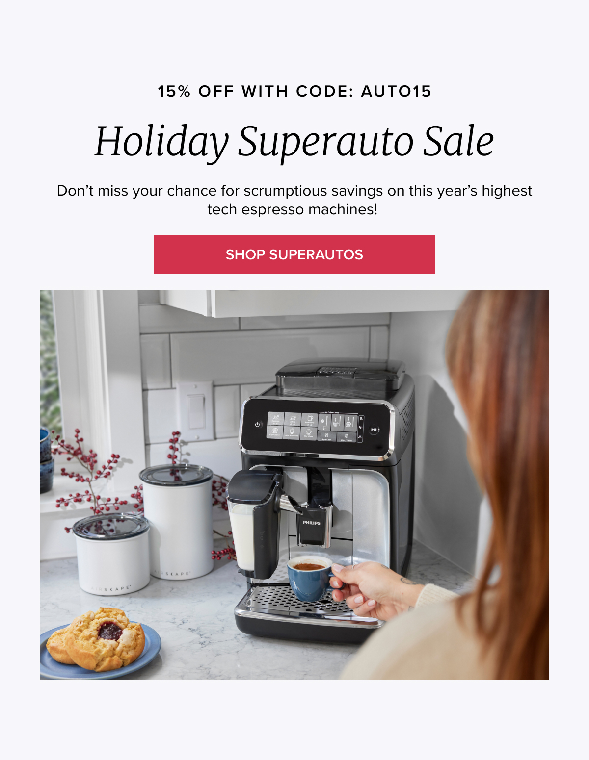 ORDER NOW Holiday Superauto Sale Don’t miss your chance for scrumptious savings on this year’s highest tech espresso machines! [SHOP SUPERAUTOS[