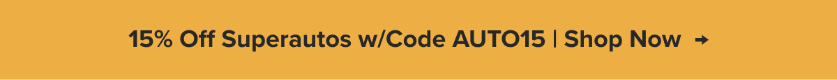 15% Off Superautos w/ Code AUTO15 | Shop Now →