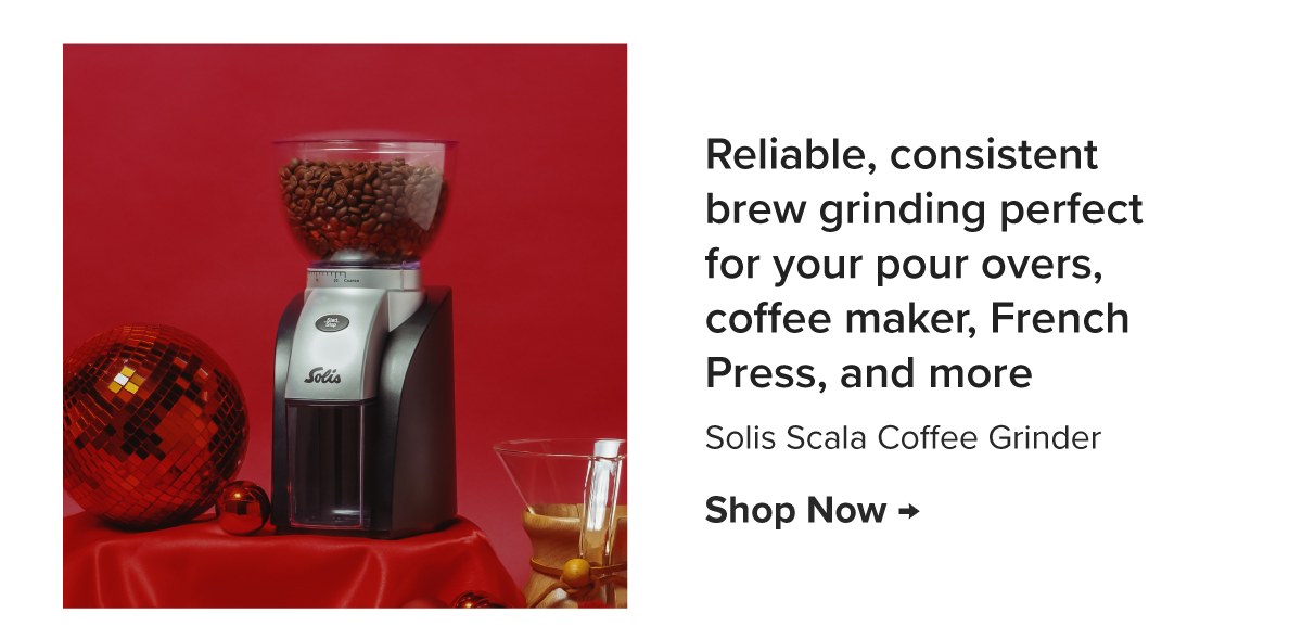 Reliable, consistent brew grinding perfect for your pour overs, coffee maker, French Press, and more Solis Scala Coffee Grinder Shop Now →