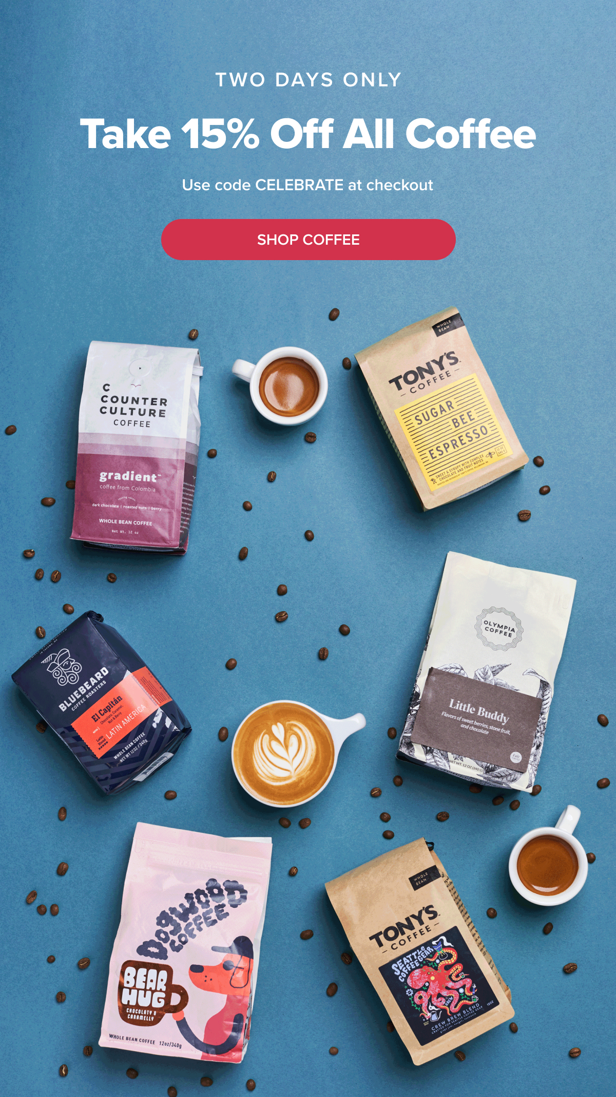 TWO DAYS ONLY Take 15% Off All Coffee