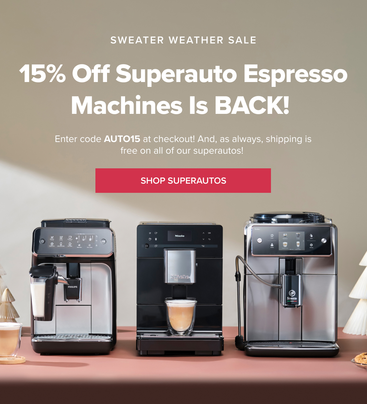 SWEATER WEATHER SALE 15% Off Superauto Espresso Machines is BACK! Enter code AUTO15 at checkout! And, as always, shipping is free on all of our superautos! [SHOP SUPERAUTOS]