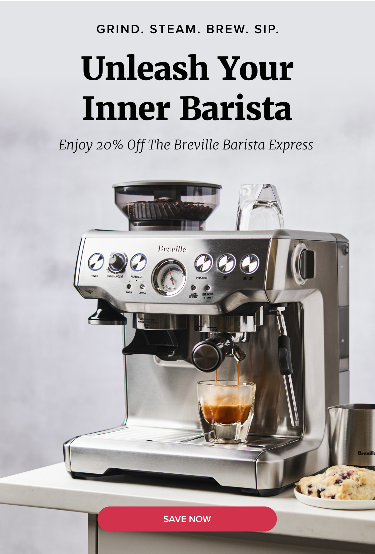 GRIND. BREW. SIP. REPEAT. Enjoy 20% Off the Breville Barista Express