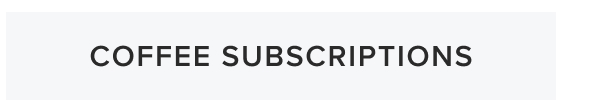 Coffee Subscriptions