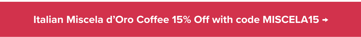Italian Miscea d’Oro Coffee 15% Off with code MISCELA15 | Shop Now ->