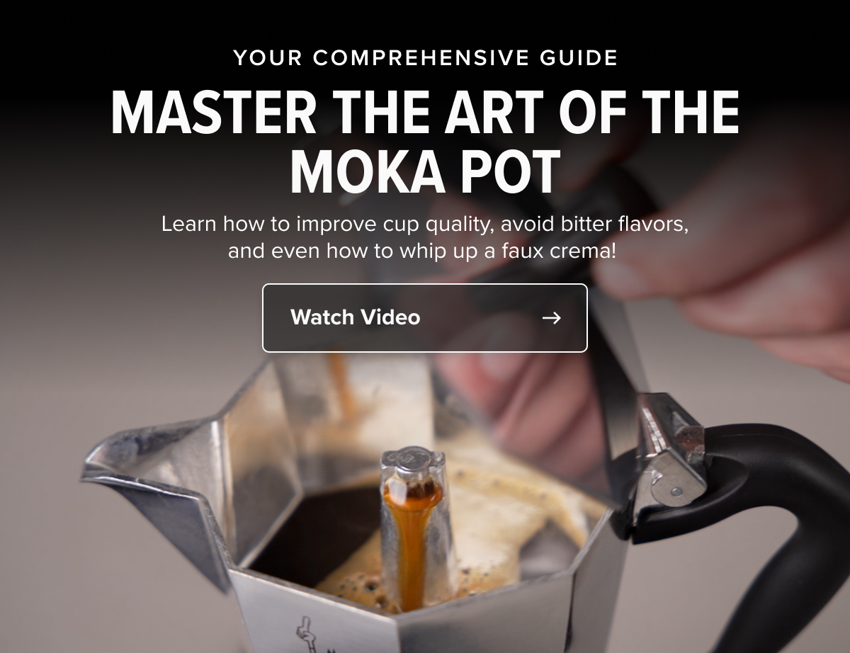 YOUR COMPREHENSIVE GUIDE MASTER THE ART OF THE MOKA POT Learn how to improve cup quality, avoid bitter flavors, and even how to whip up a faux crema!&nbsp; Watch Video