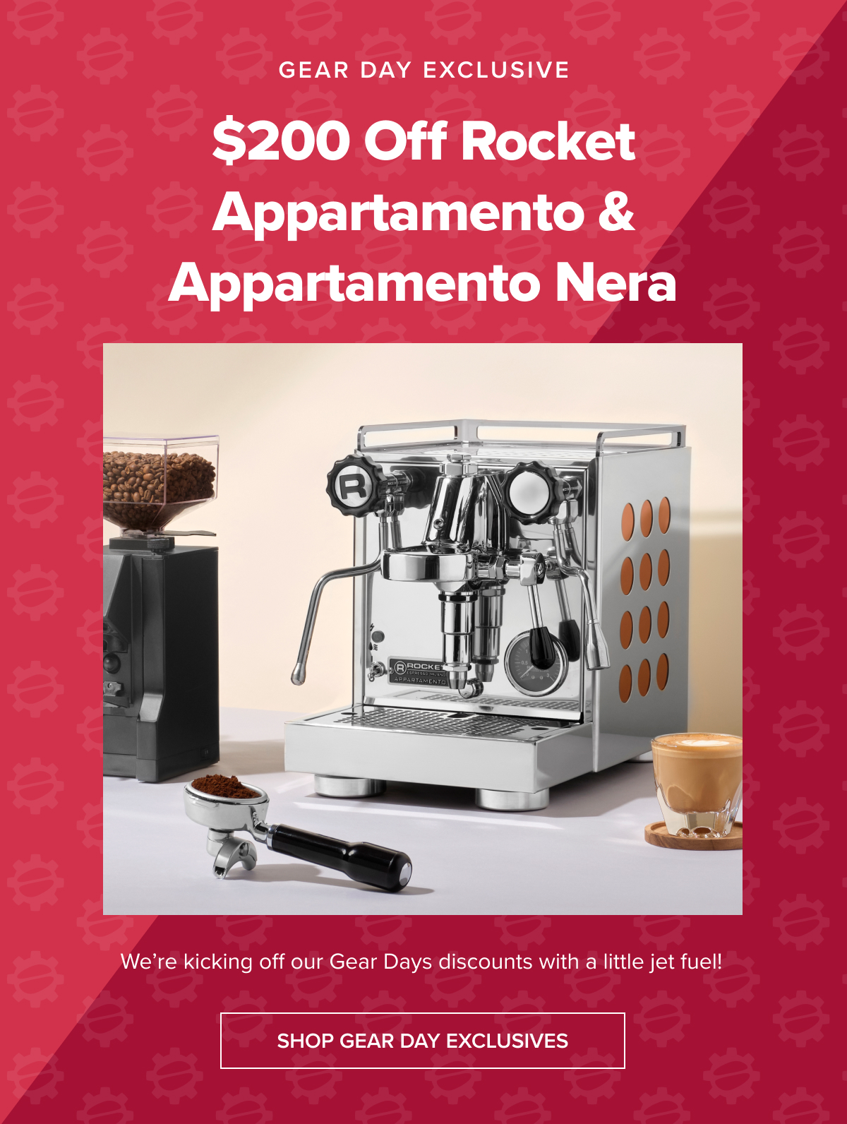 GEAR DAY EXCLUSIVE $200 Off Rocket Appartamento & Appartamento Nera We’re kicking off our Gear Days discounts with a little jet fuel! [SHOP GEAR DAY EXCLUSIVES]