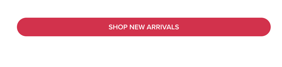 [SHOP NEW ARRIVALS]