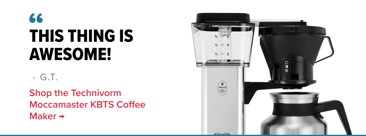 Technivorm Moccamaster KBTS Coffee Maker “This thing is awesome!” - G.T.