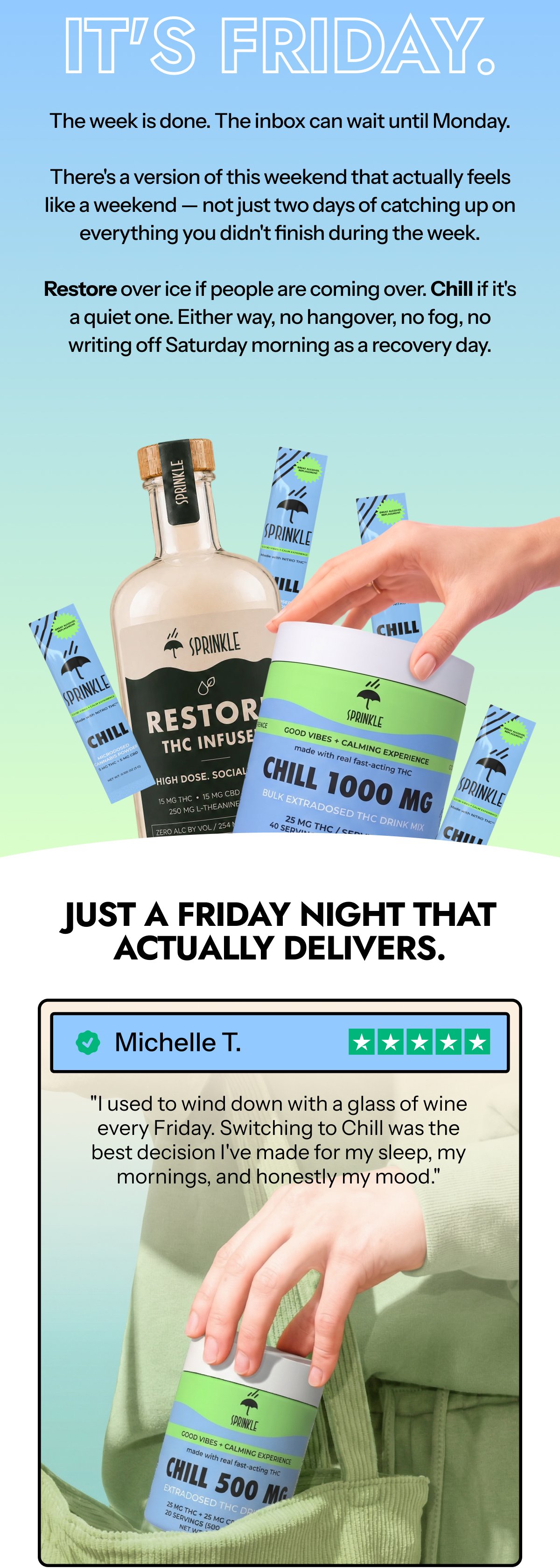 It's Friday. The week is done. The inbox can wait until Monday. There's a version of this weekend that actually feels like a weekend...