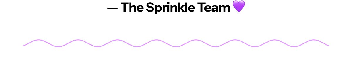 — The Sprinkle Team 💜