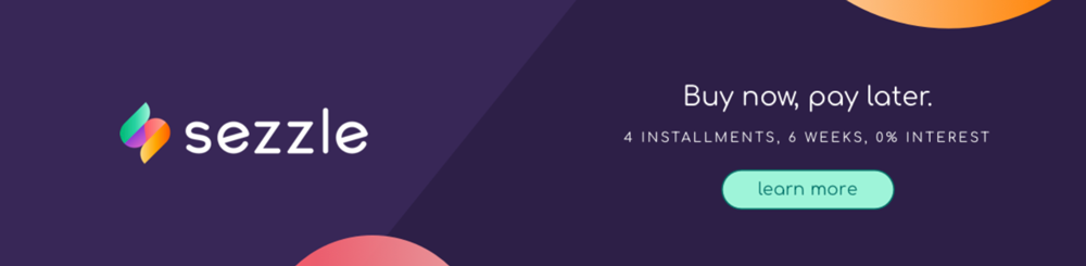 Sezzle block "But now, pay later. 4 installments, 6 weeks, 0% interest. Learn More"