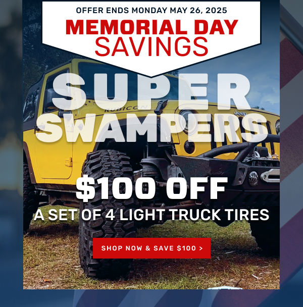 SWAMPER SALE: $100 OFF a set of 4 light truck tires