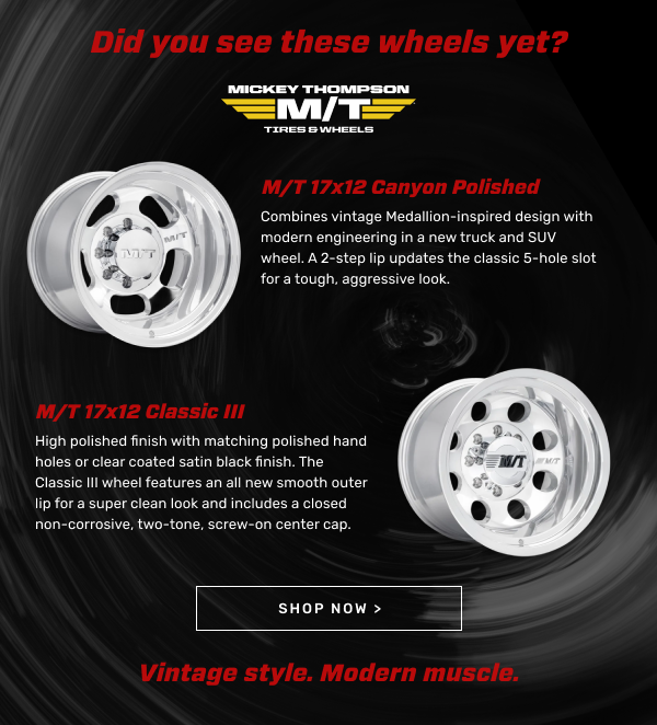 Did you see these wheels yet? Mickey Thompson Canyon Polished & Classic III