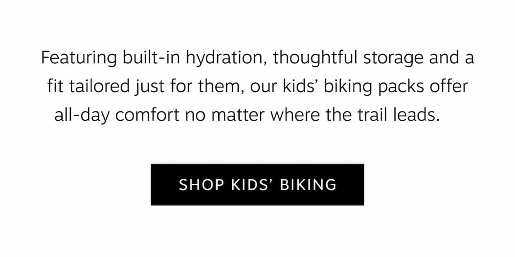 Featuring built-in hydration, thoughtful storage and a tailored fit | Ship Kids' Biking Packs