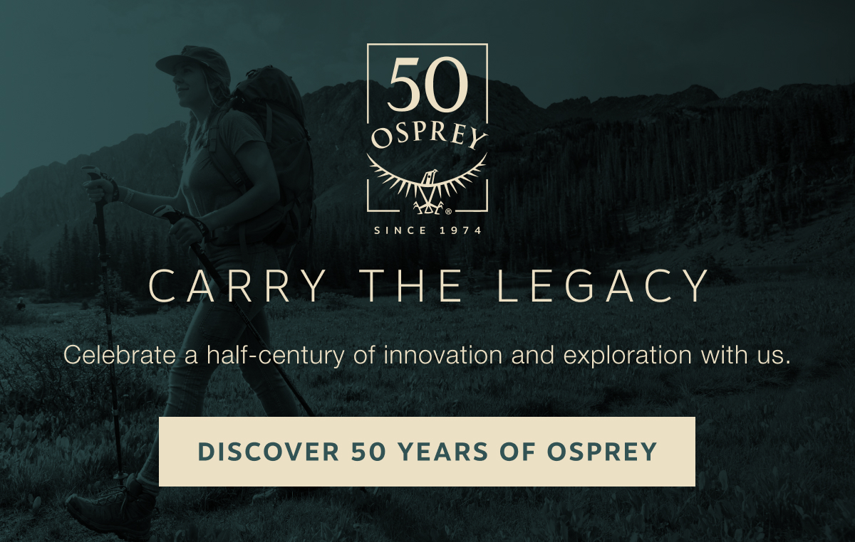 Celebrate a half-century of innovation and exploration with us | Discover 50 Years of Osprey
