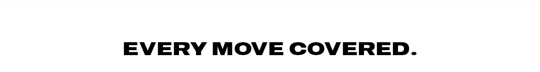 Every move covered