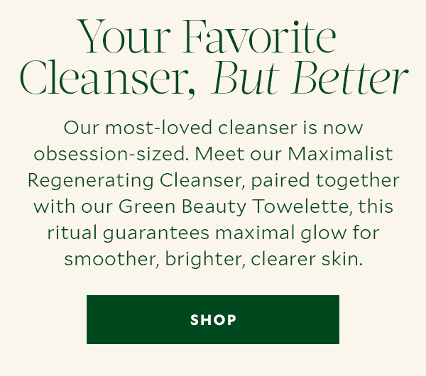Your Favorite Cleanser, But Better