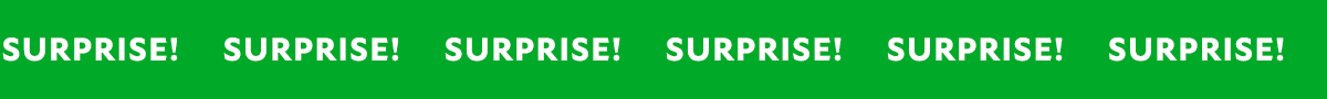 Surprise!