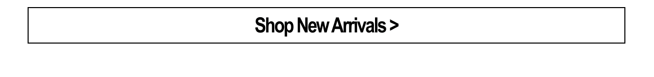 Shop 25% off new arrivals >